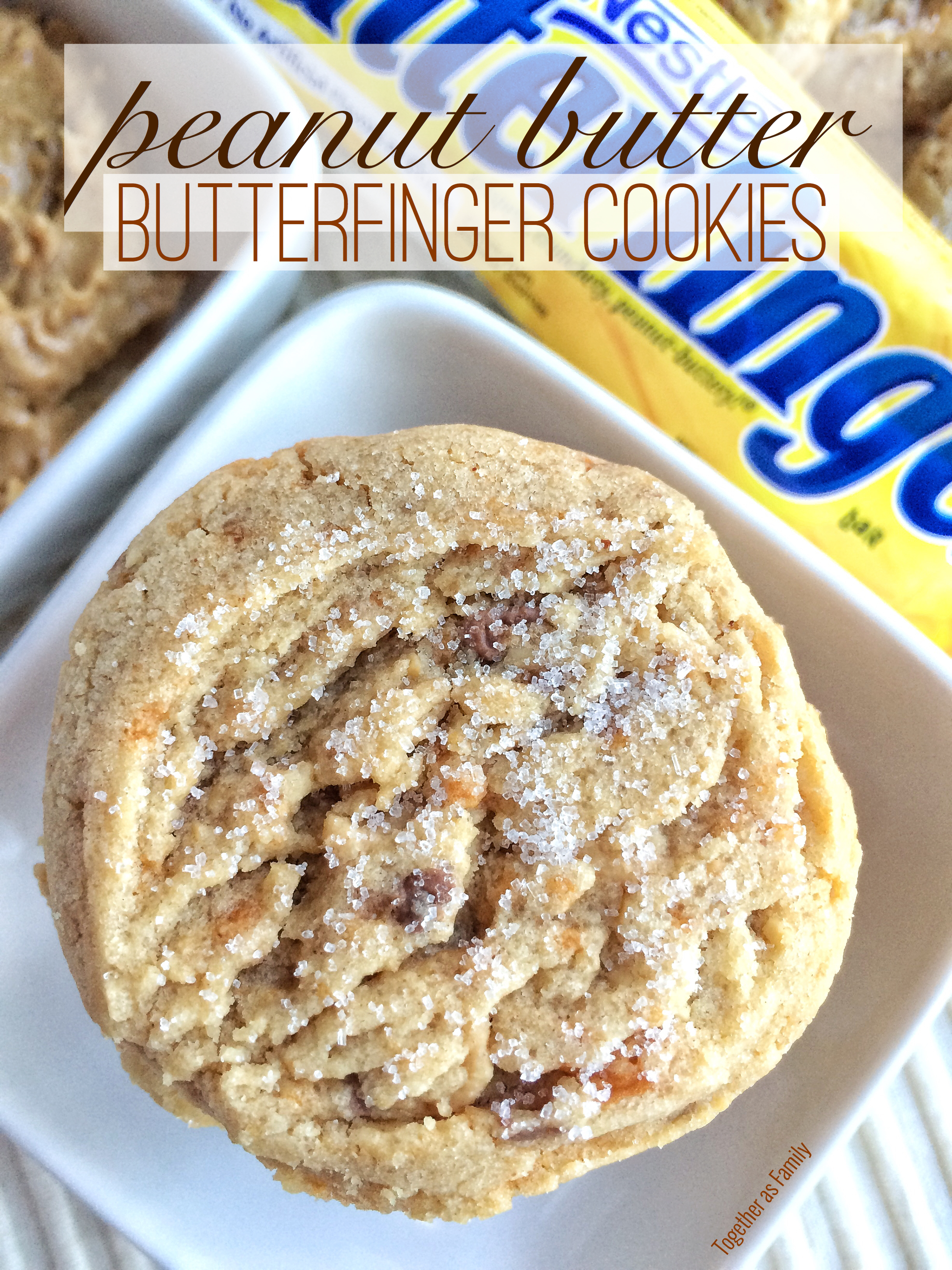 Peanut Butter Butterfinger Cookies Together as Family
