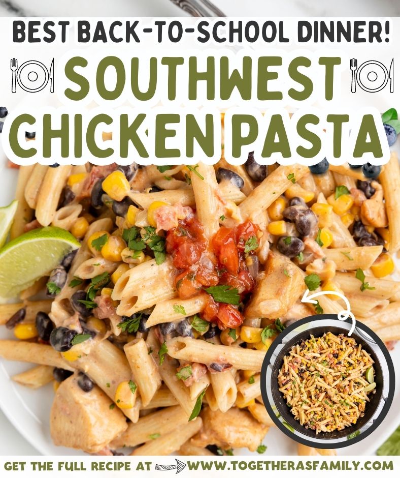 Southwest Chicken Pasta (With Penne Pasta) - Together as Family