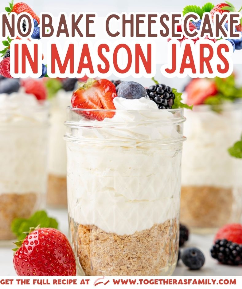 Easy Homemade Cheesecake In a Jar (No Bake Cheesecakes) Together as