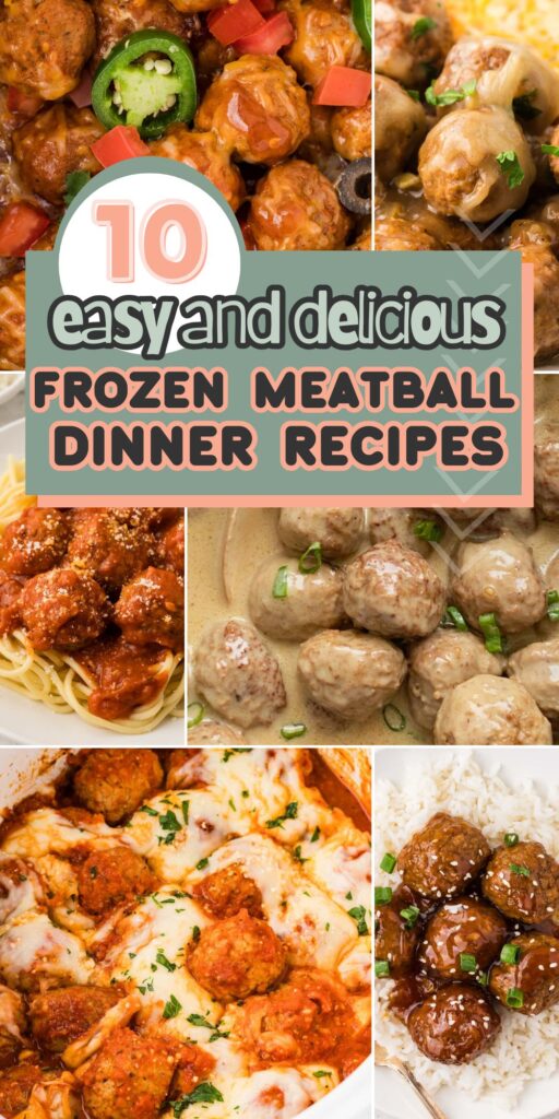 A graphic of images of the frozen meatball dinner recipes for this recipe roundup of the best dinner recipes that all use frozen meatballs.