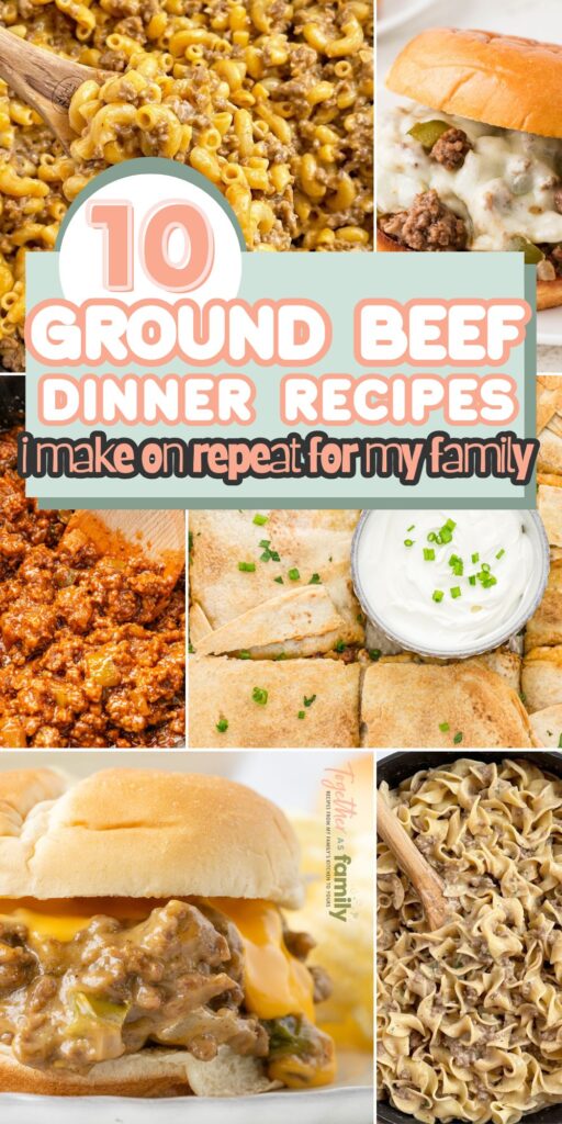 A graphic with images of the ground beef dinner recipes that I make on repeat for my own family. Easy ground beef dinner recipes.